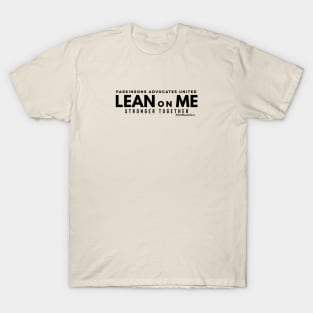 LEAN ON ME Parkinsons Advocates T-Shirt